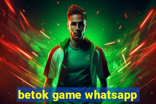 betok game whatsapp